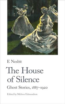 portada The House of Silence: Ghost Stories, 1887-1920 (Handheld Weirds, 10) (en Inglés)