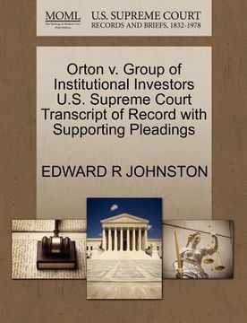 portada orton v. group of institutional investors u.s. supreme court transcript of record with supporting pleadings