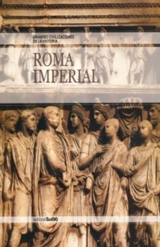 portada ROMA IMPERIAL / GRANDES CIVILIZACIONES DE LA HISTORIA (INCLUYE CD)