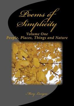portada Poems of Simplicity: Volume One, People, Places, Things and Nature (en Inglés)