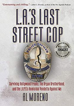 portada L. A. 'S Last Street Cop: Surviving Hollywood Freaks, the Aryan Brotherhood, and the L. A. P. D. 'S Homicidal Vendetta Against me (in English)