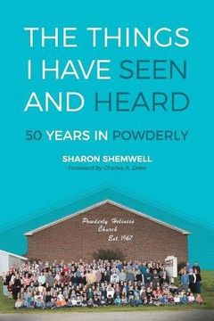 portada The Things I Have Seen and Heard: 50 Years In Powderly