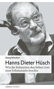 portada Hanns Dieter Hüsch: Wie der Kabarettist den Lieben Gott zum Schmunzeln Brachte 