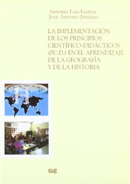 portada La Implementación de los Principios Científico-Didácticos en el Aprendizaje de la Geografía y de la Historia (Biblioteca de Psicología y Ciencias de la Educación)