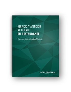 portada Servicio y Atención al Cliente en Restaurante: Normas de Servicio, Protocolos de Comunicación y Técnicas de Venta (Hostelería y Turismo) (in Spanish)