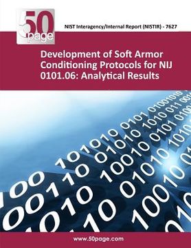 portada Development of Soft Armor Conditioning Protocols for NIJ 0101.06: Analytical Results (en Inglés)