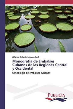 portada Monografia de Embalses Cubanos de las Regiones Central y Occidental: Limnología de Embalses Cubanos