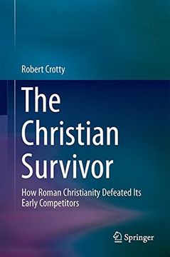 portada The Christian Survivor: How Roman Christianity Defeated Its Early Competitors