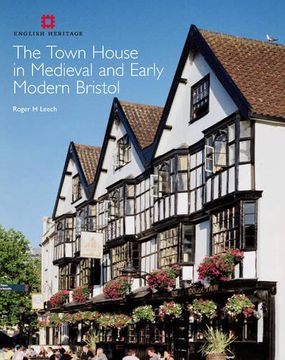 portada The Town House in Medieval and Early Modern Bristol (en Inglés)