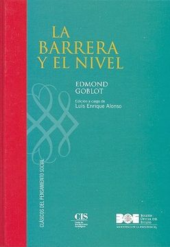 portada La Barrera y el Nivel: Estudio Sociológico de la Burguesía Francesa Moderna (Clásicos del Pensamiento Social (Cis)) (in Spanish)
