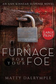 portada A Furnace for Your Foe: An Ann Kinnear Suspense Novel - Large Print Edition (en Inglés)
