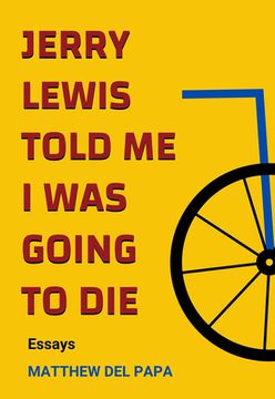 portada Jerry Lewis Told Me I Was Going to Die (en Inglés)