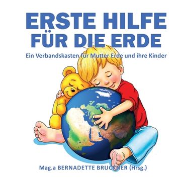 portada Erste Hilfe für die Erde: Ein Verbandskasten für Mutter Erde und ihre Kinder (en Alemán)