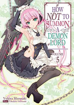 portada How not to Summon Demon Lord Light Novel 05: Volume 5 (How not to Summon a Demon Lord (Light Novel)) (en Inglés)