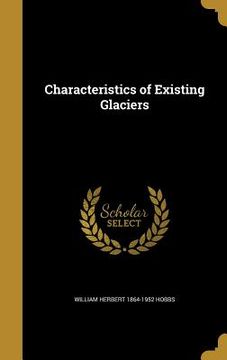 portada Characteristics of Existing Glaciers (en Inglés)