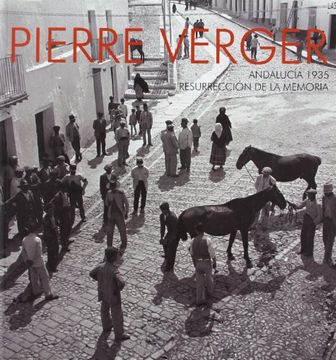 portada Pierre Verger, Andalucía 1935: Resurrección de la memoria