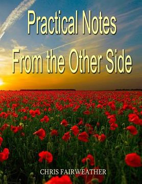 portada Practical Notes from the Other Side: Helpful Information for When I'm Gone (en Inglés)