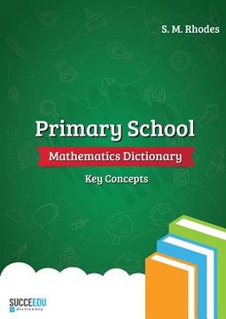 portada Primary School Mathematics Dictionary: Key Concepts (en Inglés)