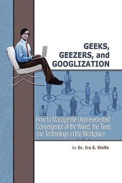 portada geeks, geezers, and googlization (en Inglés)