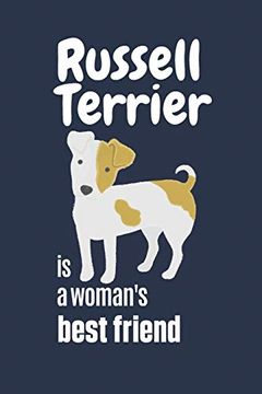 portada Russell Terrier is a Woman's Best Friend: For Russell Terrier dog Fans (en Inglés)