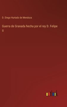portada Guerra de Granada hecha por el rey D. Felipe II (in Spanish)