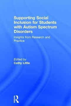 portada Supporting Social Inclusion for Students with Autism Spectrum Disorders: Insights from Research and Practice (en Inglés)