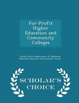 portada For-Profit Higher Education and Community Colleges - Scholar's Choice Edition (in English)