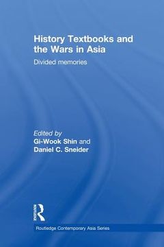 portada history textbooks and the wars in asia: divided memories (en Inglés)