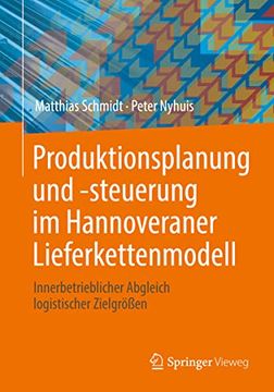 portada Produktionsplanung und -Steuerung im Hannoveraner Lieferkettenmodell: Innerbetrieblicher Abgleich Logistischer Zielgrößen (en Alemán)