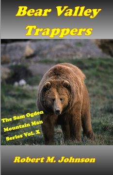 portada Bear Valley Trappers: The Sam Ogden Mountain Man Series #10 (en Inglés)