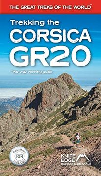 portada Trekking the Corsica Gr20 - Two-Way Trekking Guide - Real ign Maps 1: 25,000 (The Great Treks of the World) (en Inglés)