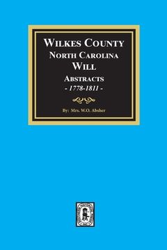 portada Wilkes County, North Carolina Wills, 1778-1811 (en Inglés)