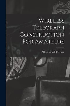 portada Wireless Telegraph Construction For Amateurs (en Inglés)