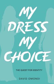 portada My Dress My Choice: The Quest for Identity (en Inglés)