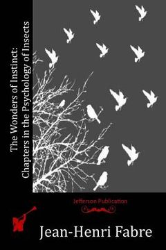 portada The Wonders of Instinct: Chapters in the Psychology of Insects (in English)