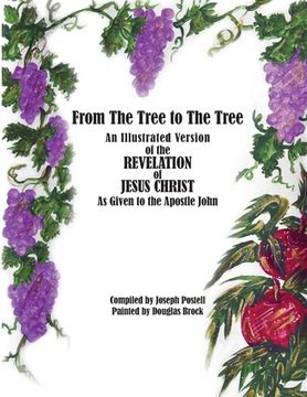 portada From the Tree to the Tree: An Illustrated Version of the Revelation of Jesus Christ as Given to the Apostle John (Paperback or Softback) 