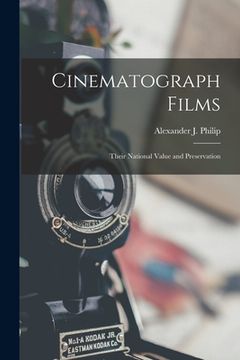 portada Cinematograph Films: Their National Value and Preservation (in English)