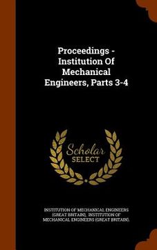 portada Proceedings - Institution Of Mechanical Engineers, Parts 3-4