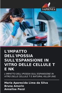 portada L'Impatto Dell'ipossia Sull'espansione in Vitro Delle Cellule T E NK (en Italiano)