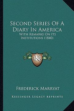 portada second series of a diary in america: with remarks on its institutions (1840) with remarks on its institutions (1840) (in English)