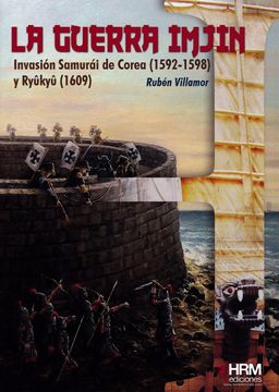 portada La Guerra Imjin: La Invasion de Corea 81592-1598) y la Isla Ryukyu (1609)