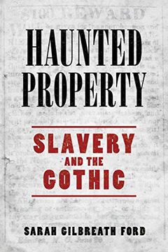 portada Haunted Property: Slavery and the Gothic