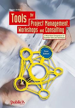 portada Tools for Project Management, Workshops and Consulting: A Must-Have Compendium of Essential Tools and Techniques