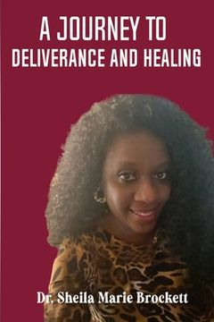 portada A Journey To Deliverance And Healing (en Inglés)