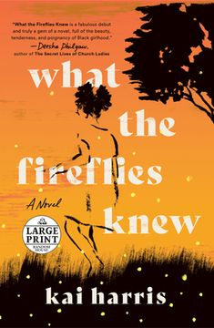 portada What the Fireflies Knew: A Novel (Random House Large Print) (en Inglés)