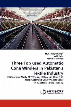 portada three top used automatic cone winders in pakistan's textile industry (en Inglés)