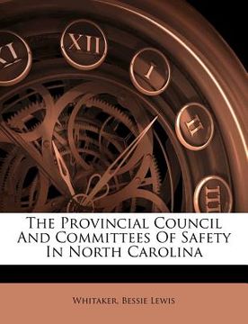 portada the provincial council and committees of safety in north carolina