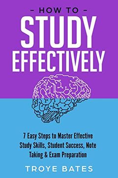portada How to Study Effectively: 7 Easy Steps to Master Effective Study Skills, Student Success, Note Taking & Exam Preparation (en Inglés)