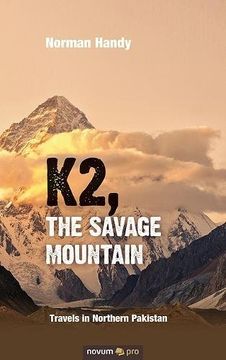 portada K2, the Savage Mountain [Idioma Inglés]: Travels in Northern Pakistan 