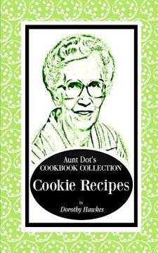 portada Aunt Dot's Cookbook Collection of Cookie Recipes (en Inglés)